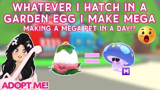 HARDEST ADOPT ME CHALLENGE EVER!! 🤯🙀Whatever I hatch in Garden Egg I make Mega in a Day! 😱🌷 #adoptme