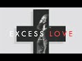 Excess love by mercy chinwo but it