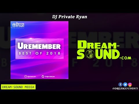DJ Private Ryan - U Remember (Best Of 2018)(Multi Genre Mixtape Part 1)