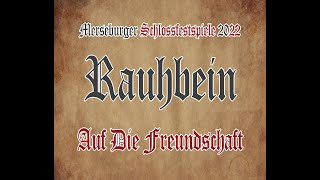 Rauhbein - Auf Die Freundschaft - Live - Merseburger Schlossfestspiele 2022