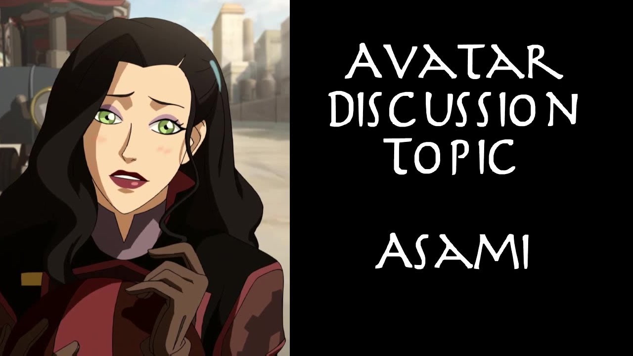 Avatar Discussion Topic - Asami
