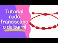 DIY Tutorial tecnica nudo franciscano  y nudo corredizo franciscano. Nudo de barril