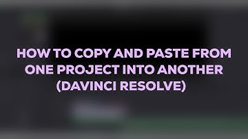COPY / PASTE From One Project to Another - Davinci Resolve - UNDER 45 Seconds