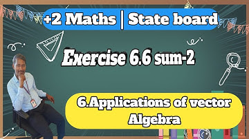 12th Mathematics Chapter-6 Applications of vector Algebra Exercise 6.6 sum-2