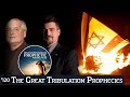 The Great Tribulation Prophecies | Prophetic Perspectives #120