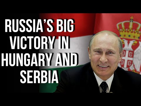 Hungary and Serbia now have a new Russia Policy