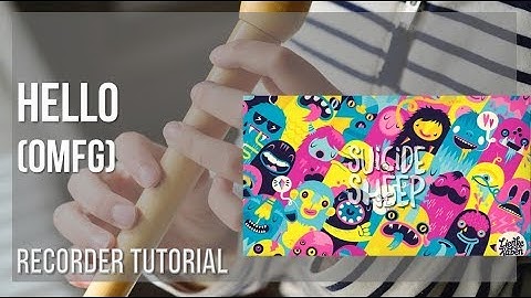 How to play Hello by OMFG on Recorder (Tutorial)