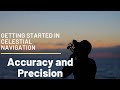 Getting Started in Celestial Navigation (Accuracy and Precision)