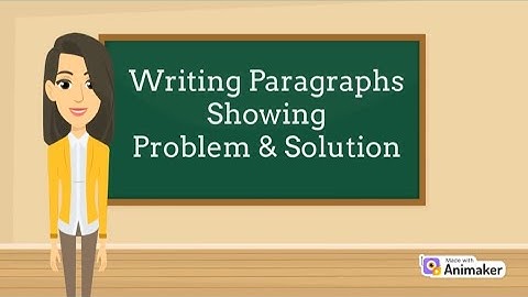Writing Paragraphs Showing Problem and Solution