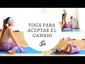 Yoga para aceptar el cambio - Chakra Svadhisthana