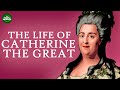 Catherine the Great Documentary - Biography of the life of Catherine the Great