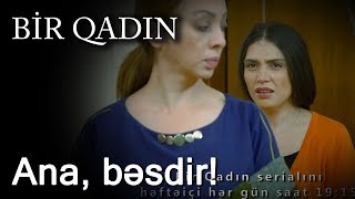 Ana, bəsdir! (Bir Qadın)