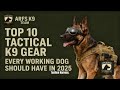 Top 10 Tactical K9 Gear for Every Working Dogs