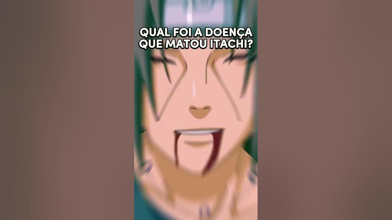 QUAL ERA A DOENÇA DO ITACHI UCHIHA EM NARUTO? YouTube