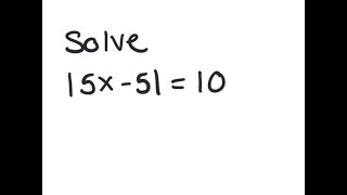 Absolute Value Equation: Solve | 5x-5 | = 10