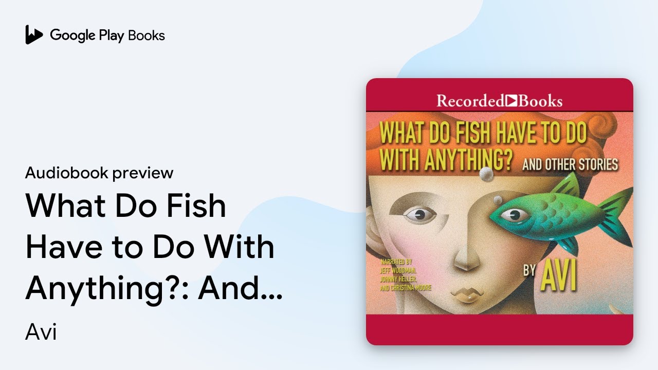 What Do Fish Have to Do with Anything?: And Other Stories/CANDLEWICK BOOKS/Avi Sign in a small diner- what do fish have to do with lying? : r