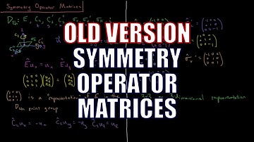 Quantum Chemistry 12.9 - Symmetry Operator Matrices (Old Version)