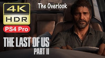 THE LAST OF US 2 - The Overlook (PS4 Pro) 4K HDR Gameplay - No Commentary