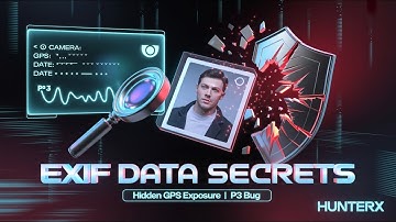 📸 EXIF Data Secrets | Hidden GPS Exposure ⚠️ (P3 Bug Found) | HunterX