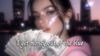 I am CONSTANTLY getting MONEY out of the BLUE! 1 AFF! Supraliminal + Subliminal + Visual Subliminal