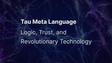 7 Tau Meta Language: Logic, Trust, and Revolutionary Technology  🚀