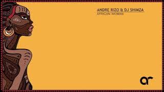 Andre Rizo & Dj Shimza  -African Woman (Radio edit) With ID