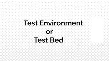 What is Test Environment or Test Bed in Software Testing