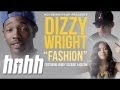 Dizzy wright  fashion ft kid ink  honey cocaine