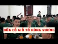 Tân Binh Ăn Cỗ Ngày Giỗ Tổ Hùng Vương 10/3|Sống Trong Quân Ngũ