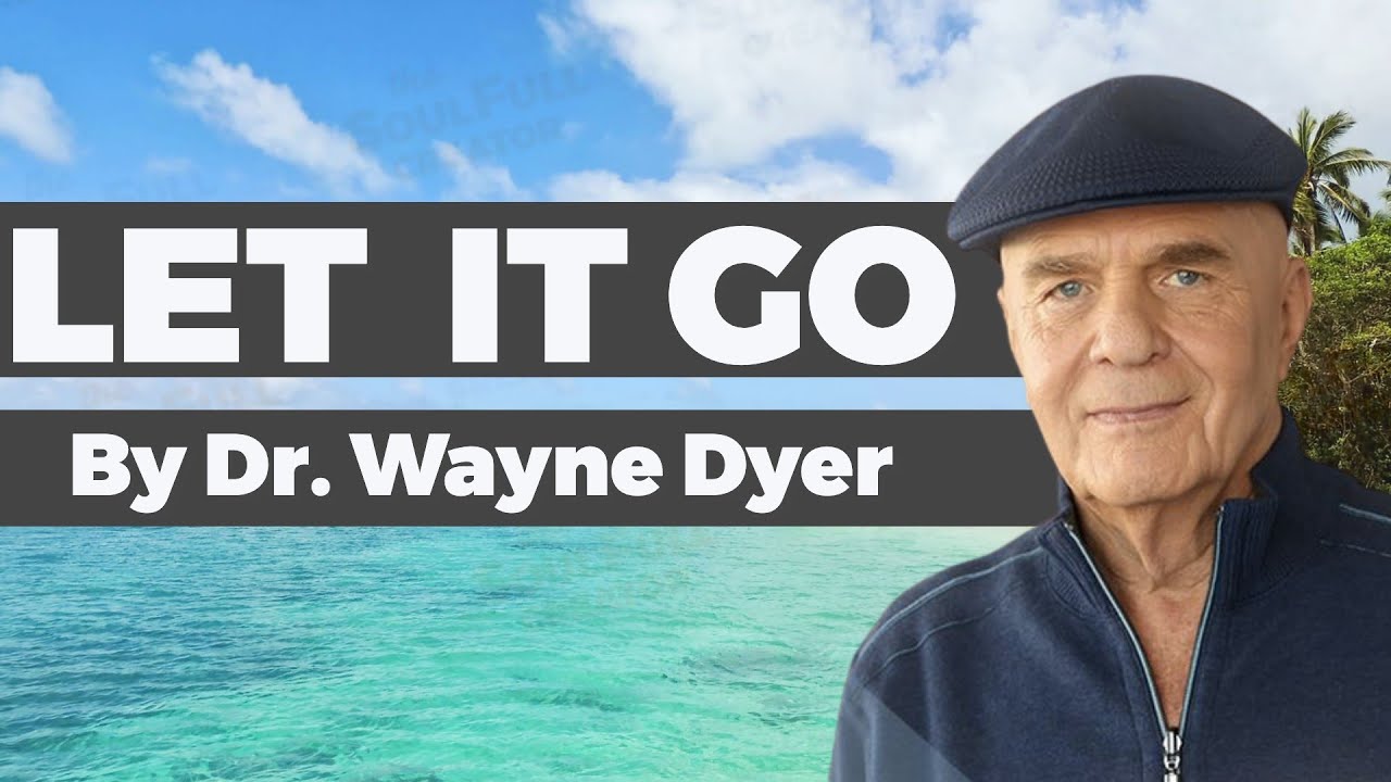 Wayne Dyer   It Will Come to You When You Let it Go