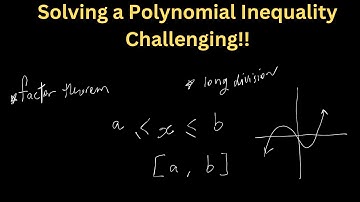 Solving Polynomial Inequalities | Factor Theorem, Long Division , Pre-Calculus 12- Algebra II