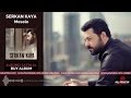 Serkan Kaya - Mesele