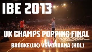 IBE 2013 | UK Championships Popping Final | Brooke vs Yordana