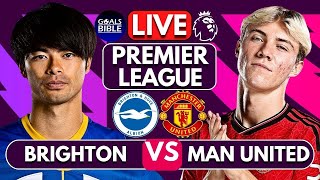 🔴BRIGHTON 0-2 MANCHESTER UNITED LIVE | PREMIER LEAGUE | FREE MATCH HIGHLIGHTS