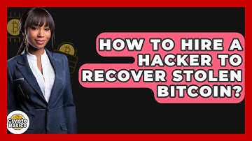 How to Hire a Hacker to Recover Stolen Bitcoin? - CryptoBasics360.com