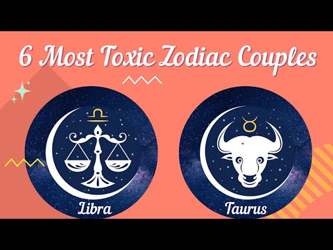 6 Most Toxic Zodiac Sign Couples