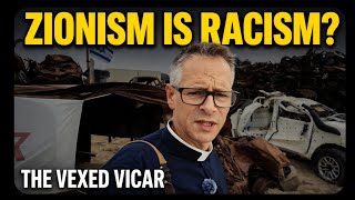 Zionism Is Racism - The Vexed Vicar 