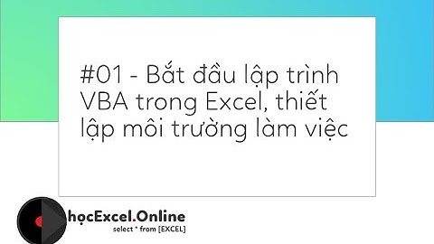01- Tự học lập trình VBA trong Excel, thiết lập môi trường