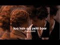 Hua Hain Aaj Pehli Baar Sped Up 笙 Chxrrybomb Hua Hain Aaj Pehli Baar Sped Up 笙 Chxrrybomb