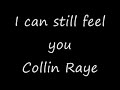 I can still feel you- Collin Raye LYRICS