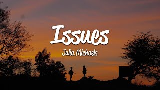 Julia Michaels - Issues (Lyrics)