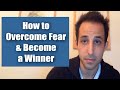 How to Overcome Fear & Become a Winner - AskAlec