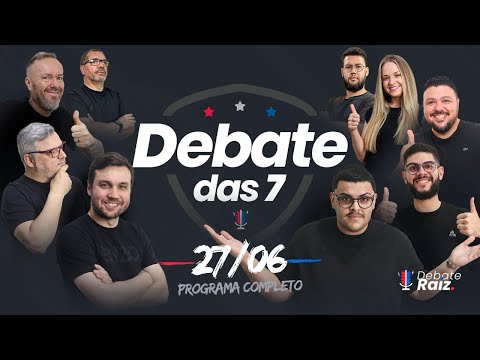 DEBATE DAS 7 - 27/06/25 #193