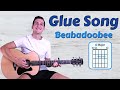 How to play Glue Song (Beabadoobee) Guitar Lesson and Chords