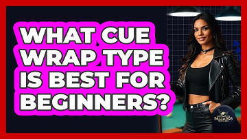 What cue wrap type is best for beginners?