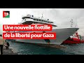 Une nouvelle flottille de la libert pour gaza