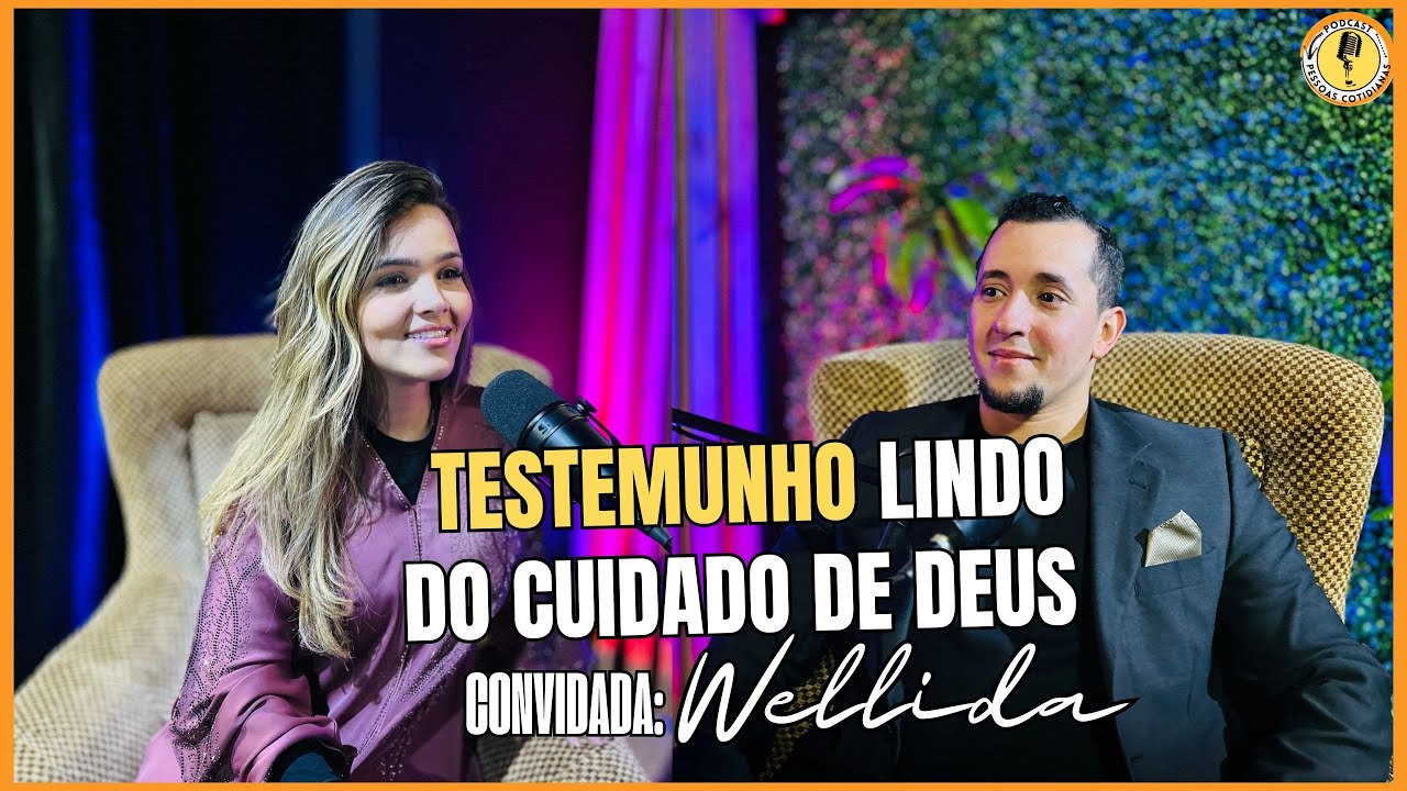 Emocionante Testemunho de vida da cantora Wellida - Podcast 