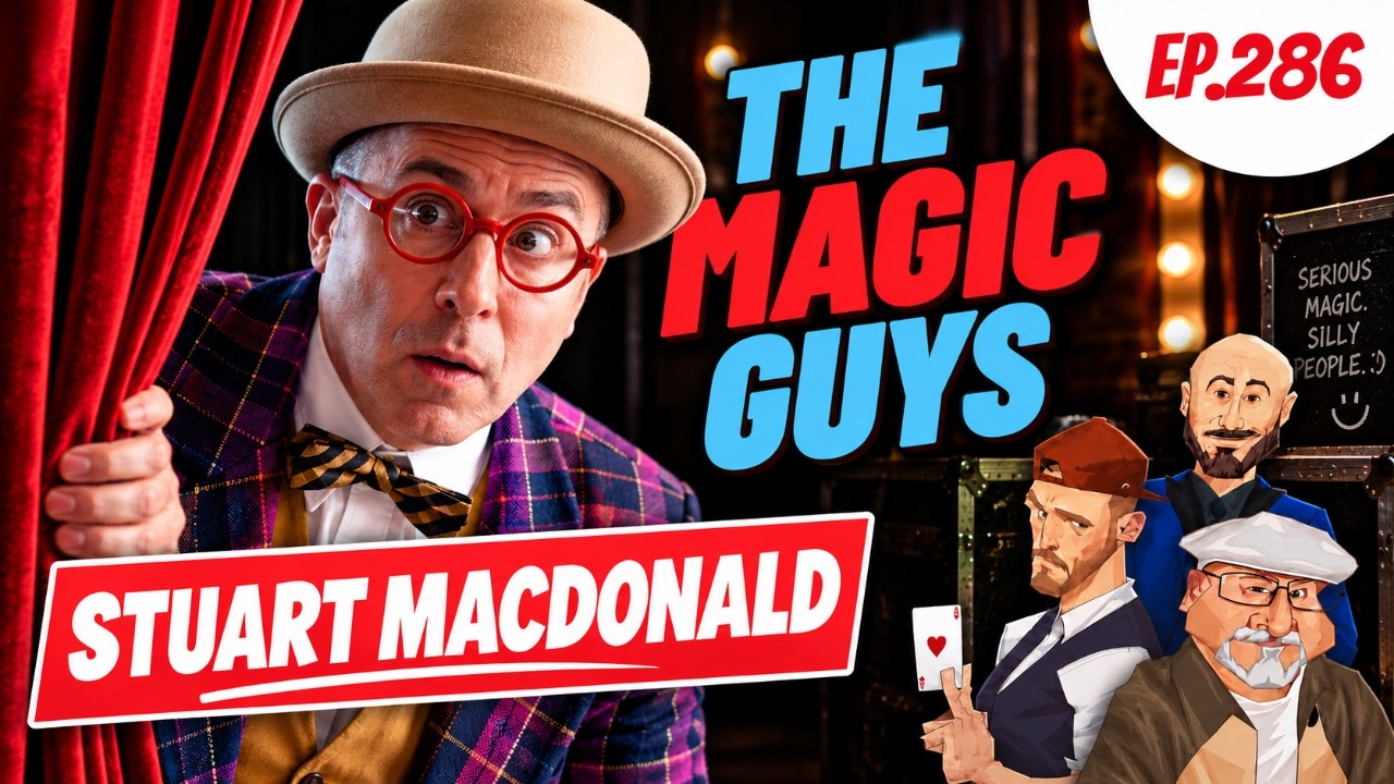 Stuart MacDonald hangs out with the magic guys LIVE! #286