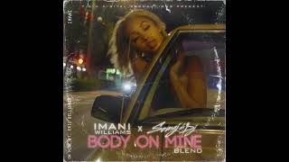 Semaj da Dj - Body On Mine ft.Imani (BLEND)