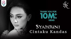 SYAHRINI - CINTAKU KANDAS (Official Music Video)  - Durasi: 4:56. 